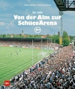 Cover-Bild zum Titel 'Von der Alm zur Schüco-Arena' von 'Volker Backes, Andreas Beune'