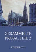 Cover-Bild zum Titel 'Gesammelte Prosa, Teil 2' von 'Joseph Roth'