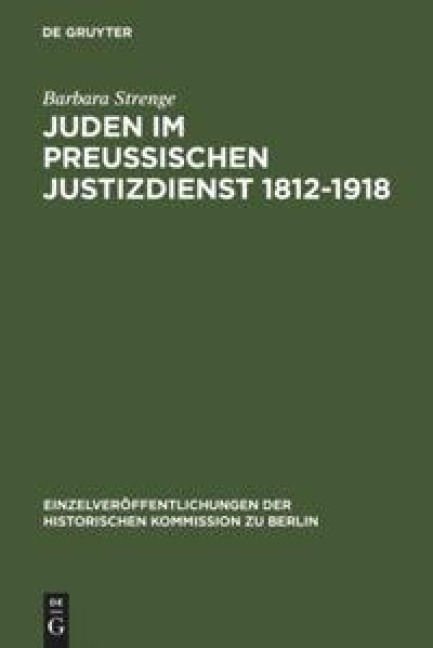 Juden im preußischen Justizdienst 1812-1918 - Barbara Strenge