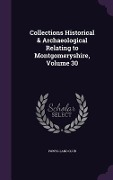Collections Historical & Archaeological Relating to Montgomeryshire, Volume 30 - 