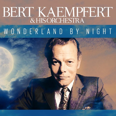 Wonderland By Night - Bert Kaempfert