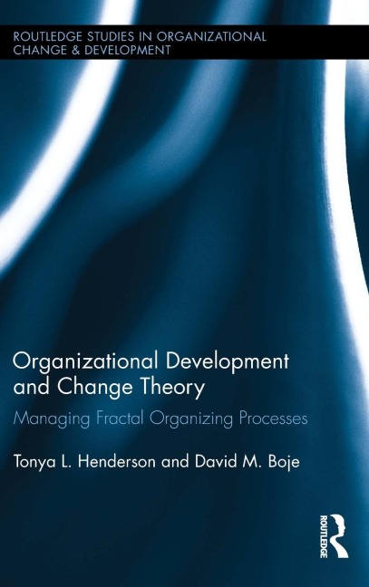 Organizational Development and Change Theory - Tonya Henderson, David M. Boje