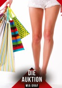 Cover-Bild zum Titel 'Die Auktion' von 'Mia Graf'