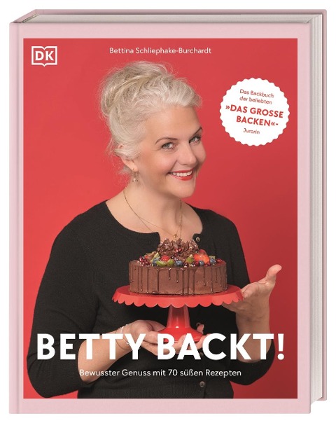 Betty backt! - Bettina Schliephake-Burchardt