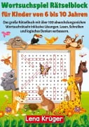 Cover-Bild zum Titel 'Wortsuchspiel Rätselblock für Kinder von 6 bis 10 Jahren' von 'Lena Krüger'