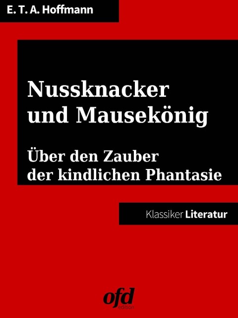 Nussknacker und Mausekönig - Ernst Theodor Amadeus Hoffmann