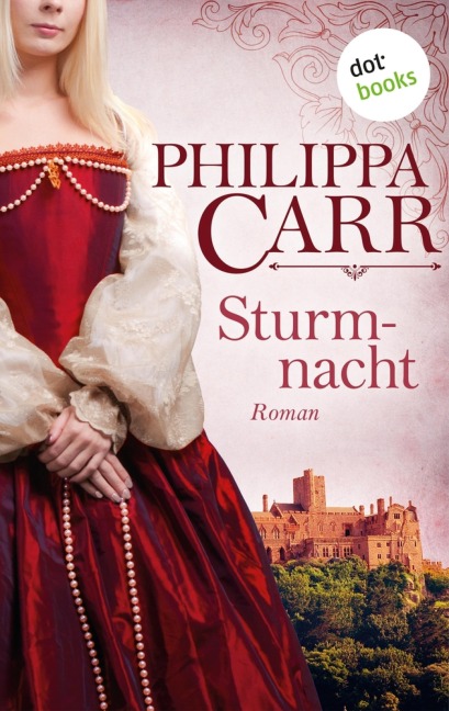 Sturmnacht: Die Töchter Englands - Band 3 - Philippa Carr