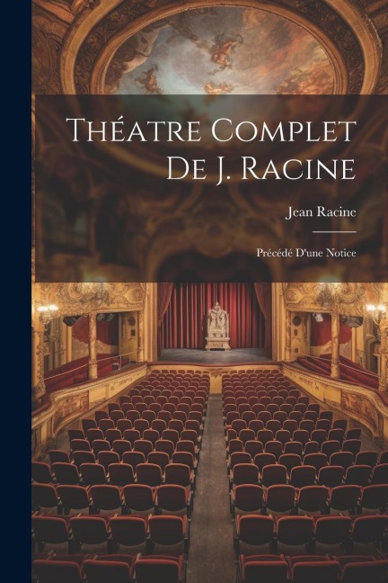 Théatre Complet De J. Racine - Jean Racine