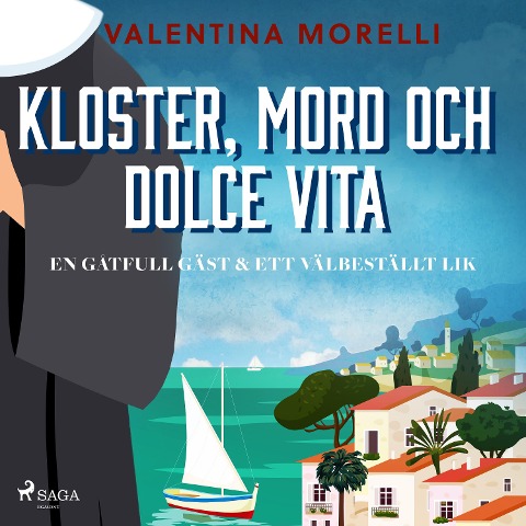 Kloster, mord och dolce vita - En gåtfull gäst & Ett välbeställt lik - Valentina Morelli