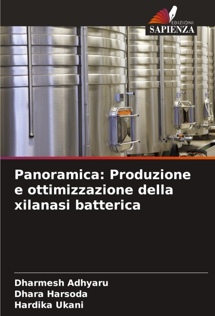 Panoramica: Produzione e ottimizzazione della xilanasi batterica - Dharmesh Adhyaru, Dhara Harsoda, Hardika Ukani