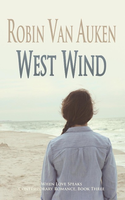 West Wind (When Love Speaks Contemporary Romance, #3) - Robin Van Auken