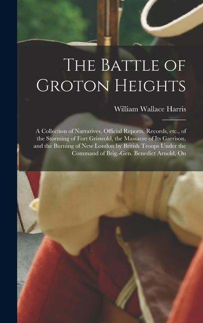 The Battle of Groton Heights - William Wallace Harris