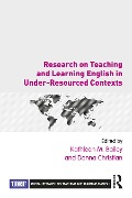 Research on Teaching and Learning English in Under-Resourced Contexts - 