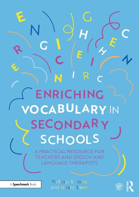 Enriching Vocabulary in Secondary Schools - Hilary Lowe, Victoria Joffe