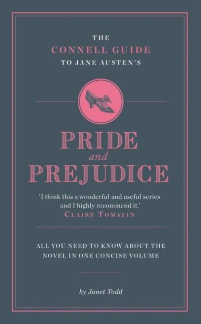 The Connell Guide To Jane Austen's Pride and Prejudice - Janet Todd