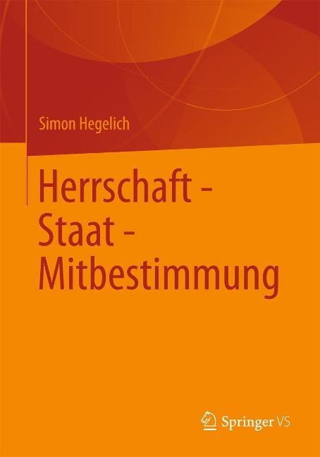 Herrschaft - Staat - Mitbestimmung - Simon Hegelich
