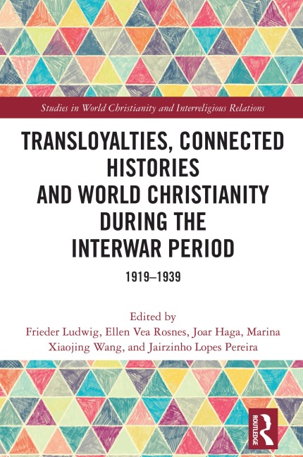 Transloyalties, Connected Histories and World Christianity during the Interwar Period - 