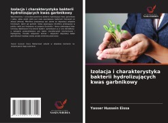 Cover-Bild zum Titel 'Izolacja i charakterystyka bakterii hydrolizuj¿cych kwas garbnikowy' von 'Yasser Hussein Eissa'