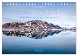 Heike Odermatt: 80° Nord - Fotografien von Spitzbergen und Nordaustland (Tischkalender 2026 DIN A5 quer), CALVENDO Monatskalender - Heike Odermatt