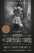 Cover-Bild zum Titel 'The Conference of the Birds' von 'Ransom Riggs'