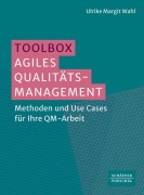 Cover-Bild zum Titel 'Toolbox Agiles Qualitätsmanagement' von 'Ulrike Margit Wahl'