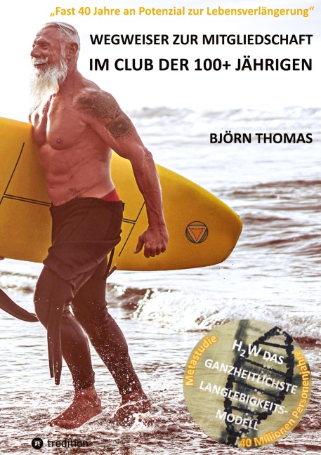WEGWEISER ZUR MITGLIEDSCHAFT IM CLUB DER 100+ JÄHRIGEN - Björn Thomas