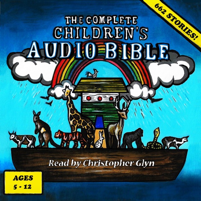 The Complete Children's Audio Bible - Christopher Glyn