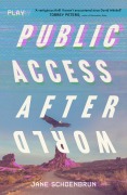 Cover-Bild zum Titel 'Public Access Afterworld' von 'Jane Schoenbrun'