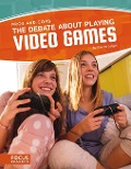 The Debate about Playing Video Games - Rachel Seigel