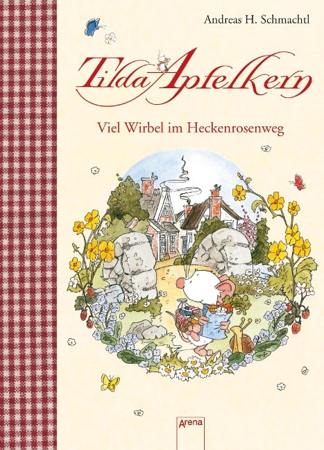 Tilda Apfelkern. Viel Wirbel im Heckenrosenweg - Andreas H. Schmachtl