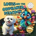 Louis and the Orphaned Peacock: Embracing Resilience (Pete the Peacock - Australian Series, #1) - Tess Grandison