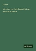 Cover-Bild zum Titel 'Literatur- und Intelligenzblatt des deutschen Herold' von 'Anonym'