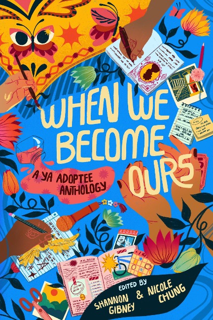 When We Become Ours - Shannon Gibney, Susan Harness, Lisa Nopachai, Matthew Salesses, Sun Yung Shin
