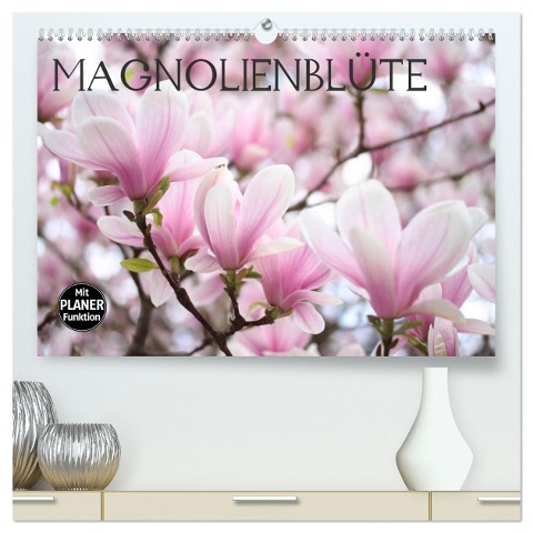 Magnolienblüte (hochwertiger Premium Wandkalender 2025 DIN A2 quer), Kunstdruck in Hochglanz - Gisela Kruse