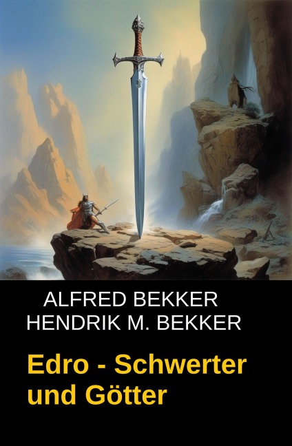 Edro - Schwerter und Götter - Alfred Bekker, Hendrik M. Bekker