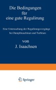 Cover-Bild zum Titel 'Die Bedingungen für eine gute Regulirung' von 'J. Isaachsen'