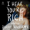 I Hear You're Rich - Diane Williams