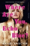 Cover-Bild zum Titel 'Where are you, Echo Blue?' von 'Hayley Krischer'