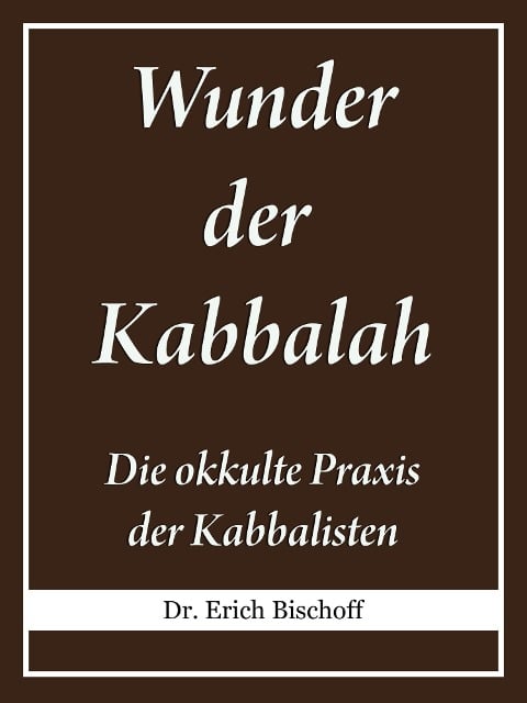 Wunder der Kabbalah - Erich Bischoff