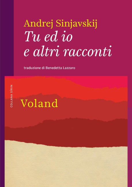 Tu ed io e altri racconti - Andrej Sinjavskij
