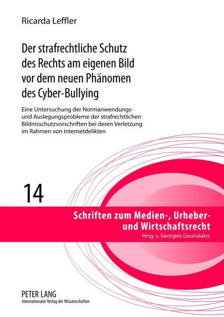 Der strafrechtliche Schutz des Rechts am eigenen Bild vor dem neuen Phänomen des Cyber-Bullying - Ricarda Leffler