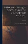 Cover-Bild zum Titel 'Histoire critique des théories de l'intérèt du capital; Volume 2' von ''