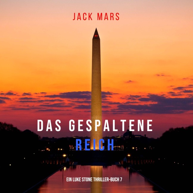 Das Gespaltene Reich (Ein Luke Stone Thriller¿Buch 7) - Jack Mars