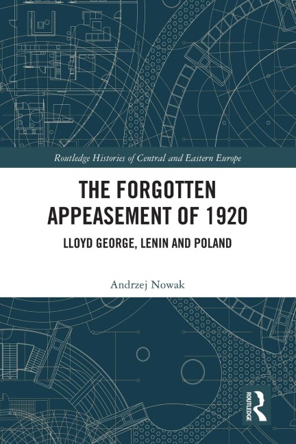 The Forgotten Appeasement of 1920 - Andrzej Nowak