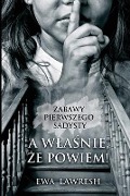 A wlaśnie, że powiem! - Ewa Lawresh