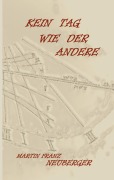 Cover-Bild zum Titel 'Kein Tag wie der andere' von 'Martin Franz Neuberger'