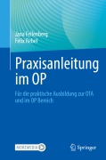 Cover-Bild zum Titel 'Praxisanleitung im OP' von 'Jana Fellenberg, Felix Rebel'