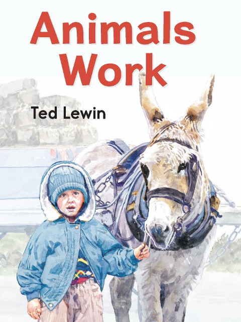 Animals Work - Ted Lewin