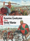 Cover-Bild zum Titel 'Byzantine Cavalryman vs Vandal Warrior' von 'Murray Dahm'