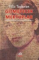 Gitmeyecek Mektuplar - Filiz Taskiran
